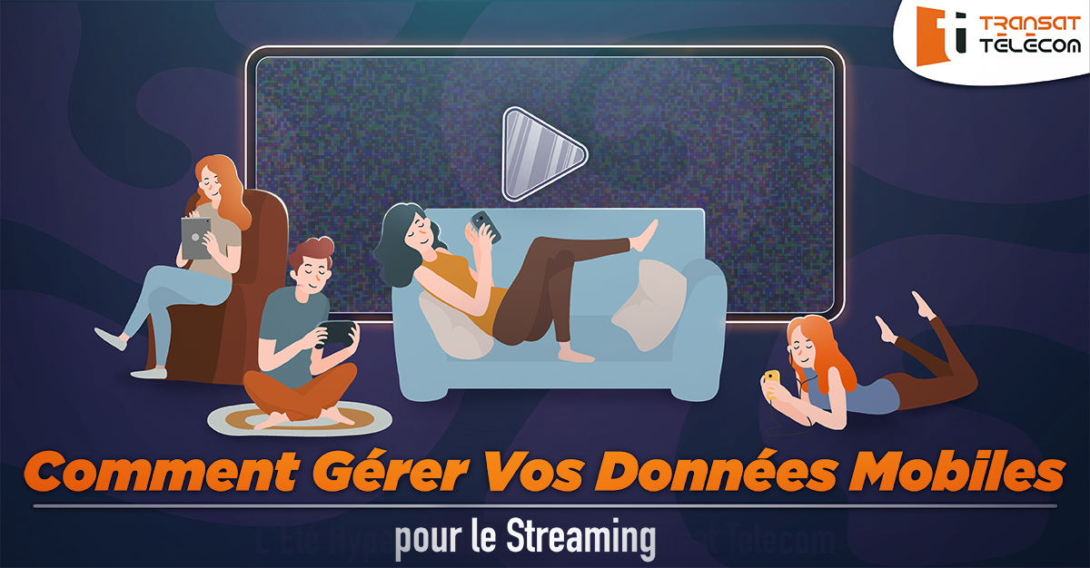 Comment Gérer Vos Données Mobiles pour le Streaming